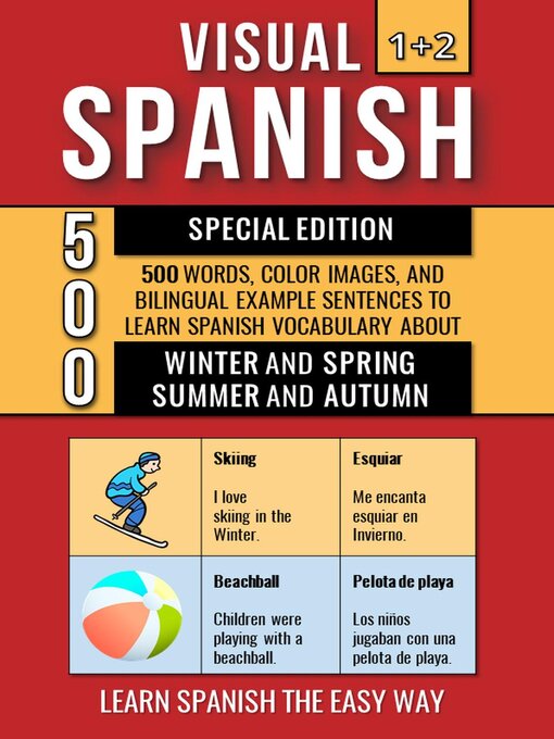 Title details for Visual Spanish 1+2 Special Edition--500 Words, Color Images, and Bilingual Example Sentences to Learn Spanish Vocabulary about Winter, Spring, Summer and Autumn by Mike Lang - Available